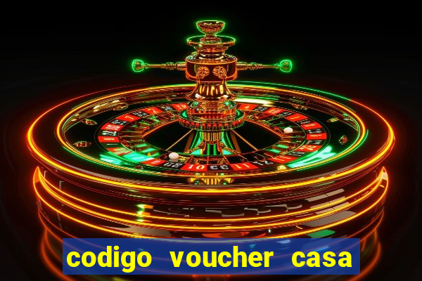 codigo voucher casa de apostas